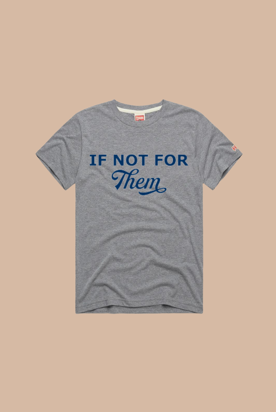 If Not For Them Vintage Tee
