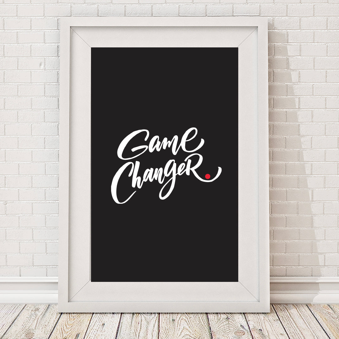 Game Changer  Print